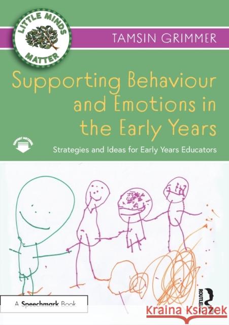 Supporting Behaviour and Emotions in the Early Years: Strategies and Ideas for Early Years Educators Grimmer, Tamsin 9780367684259 Taylor & Francis Ltd - książka