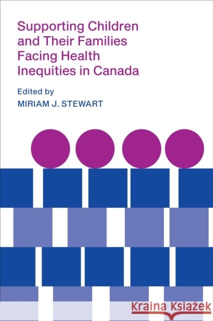 Supporting Children and Their Families Facing Health Inequities in Canada Miriam J. Stewart 9781487506056 University of Toronto Press - książka