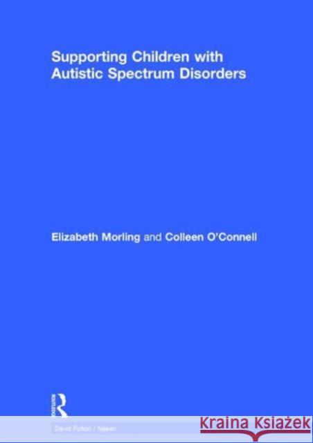 Supporting Children with Autistic Spectrum Disorders: 2nd Edition City Council, Hull 9781138855137 David Fulton Publishers - książka