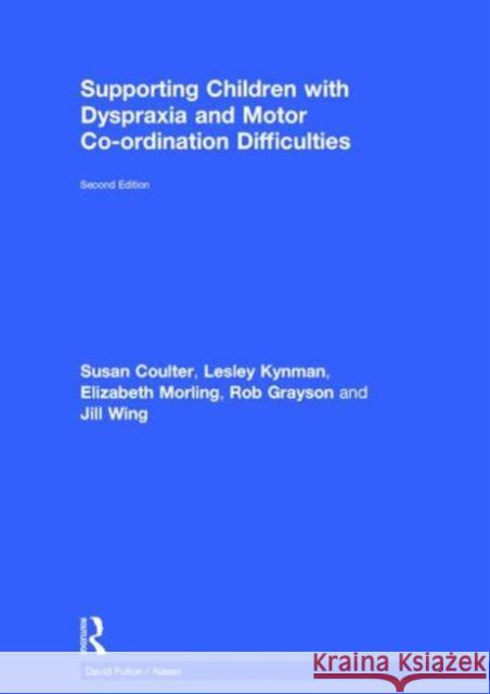 Supporting Children with Dyspraxia and Motor Co-Ordination Difficulties City Council, Hull 9781138855076 Routledge - książka