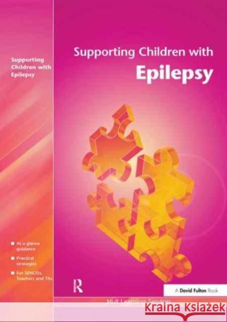 Supporting Children with Epilepsy Hull Learnin 9781138160262 David Fulton Publishers - książka