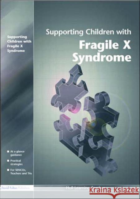 Supporting Children with Fragile X Syndrome Hull Learning Services 9781843122265 David Fulton Publishers, - książka