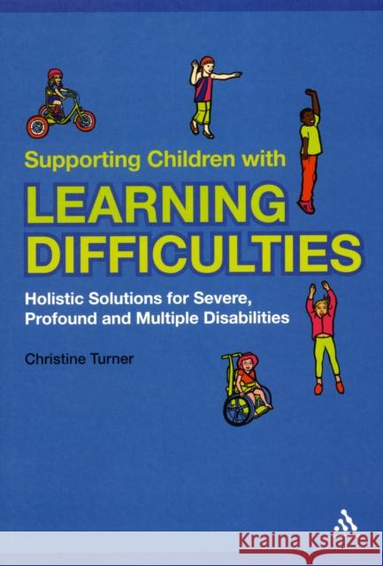 Supporting Children with Learning Difficulties: Holistic Solutions for Severe, Profound and Multiple Disabilities Turner, Christine 9781441121776  - książka