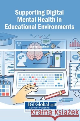 Supporting Digital Mental Health in Educational Environments Ul Rehman, Shafiq 9798337350073 Igi Global Scientific Publishing - książka