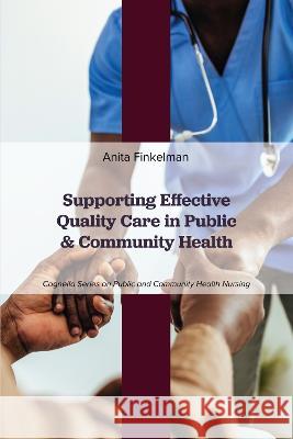 Supporting Effective Quality Care in Public and Community Health Anita Finkelman   9781793572868 Cognella, Inc - książka