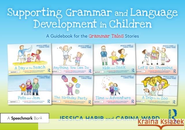 Supporting Grammar and Language Development in Children: A Guidebook for the Grammar Tales Stories Jessica Habib Carina Ward 9781032274355 Routledge - książka
