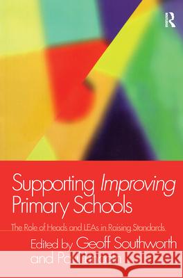 Supporting Improving Primary Schools: The Role of Schools and Leas in Raising Standards Lincoln, Paul 9780750710152 Falmer Press - książka