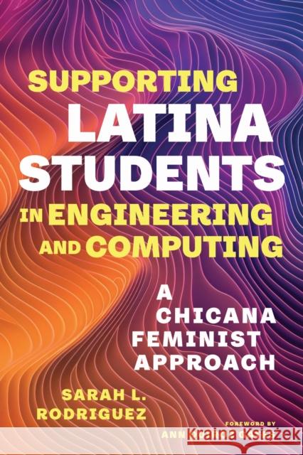 Supporting Latina Students in Engineering and Computing Sarah L. Rodriguez 9798895570005 Harvard Educational Publishing Group - książka