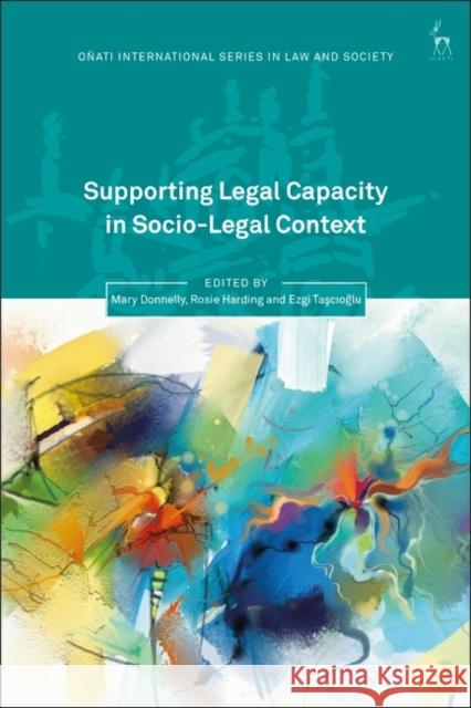 Supporting Legal Capacity in Socio-Legal Context Mary Donnelly Rosemary Hunter Rosie Harding 9781509959075 Hart Publishing - książka