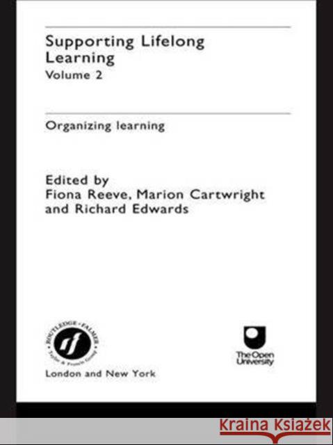 Supporting Lifelong Learning: Volume II: Organising Learning Cartwright, Marion 9780415259286 Routledge Chapman & Hall - książka