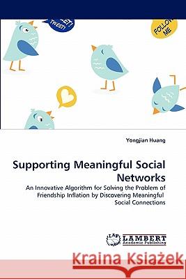 Supporting Meaningful Social Networks  9783838399904 LAP Lambert Academic Publishing AG & Co KG - książka