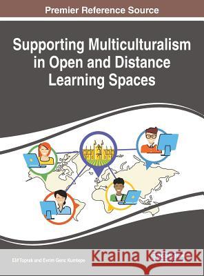 Supporting Multiculturalism in Open and Distance Learning Spaces Elif Toprak Evrim Genc Kumtepe 9781522530763 Information Science Reference - książka