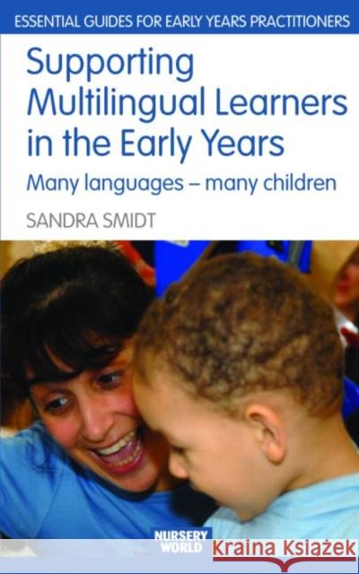Supporting Multilingual Learners in the Early Years: Many Languages - Many Children Smidt, Sandra 9780415438018  - książka