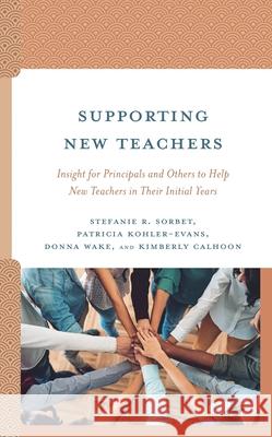 Supporting New Teachers Kimberly Calhoon 9781475868487 Rowman & Littlefield Publishers - książka
