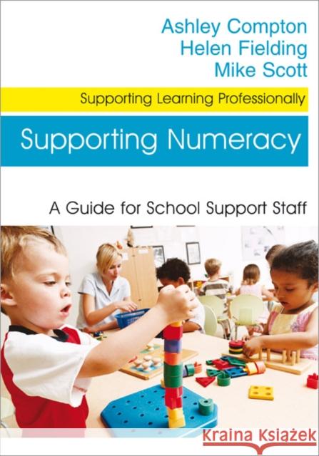 Supporting Numeracy: A Guide for School Support Staff Compton, Ashley 9781412928915 Paul Chapman Publishing - książka