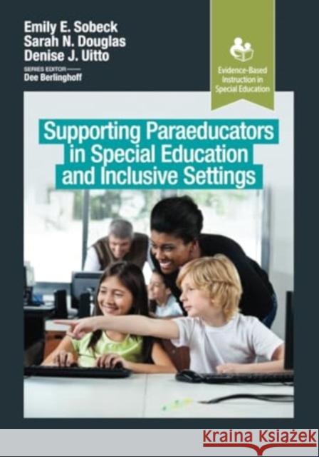 Supporting Paraeducators in Special Education and Inclusive Settings Denise Uitto 9781032957128 Taylor & Francis Ltd - książka