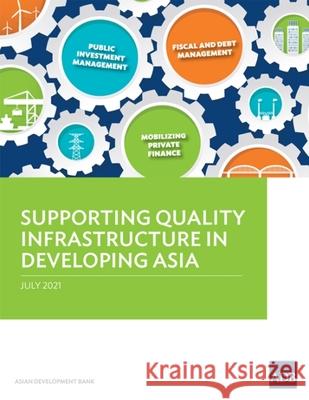 Supporting Quality Infrastructure in Developing Asia Asian Development Bank 9789292629779 Asian Development Bank - książka