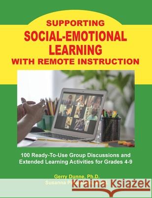 Supporting SOCIAL-EMOTIONAL LEARNING With Remote Instruction Gerry Dunne Susanna Palomares 9781564991010 Innerchoice Publishing - książka