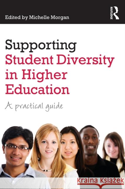 Supporting Student Diversity in Higher Education: A practical guide Morgan, Michelle 9780415818230  - książka