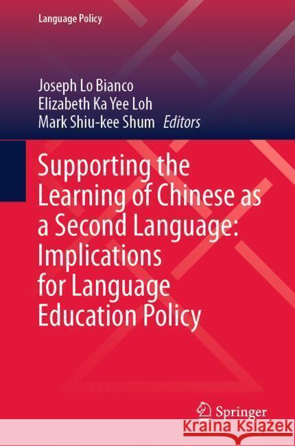 Supporting Students Learning Chinese as a Second Language: Implications for Language Education Policy Joseph L Elizabeth K. Y. Loh Mark S. K. Shum 9783031661341 Springer - książka