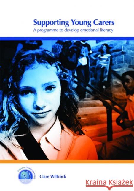 Supporting Young Carers: A Programme to Develop Emotional Literacy Clare Willcock 9780863887062 Routledge - książka