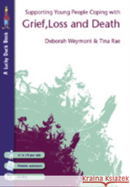 supporting young people coping with grief, loss and death  Weymont, Deborah 9781412913119 Paul Chapman Publishing - książka