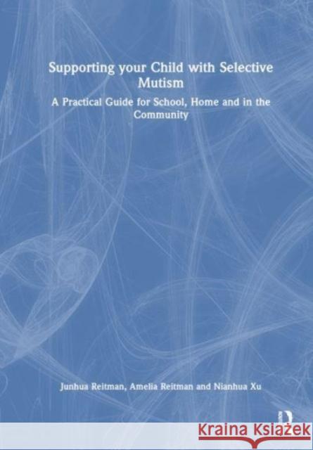 Supporting your Child with Selective Mutism Nianhua Xu 9781032409078 Taylor & Francis Ltd - książka