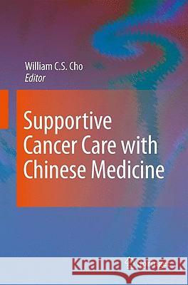 Supportive Cancer Care with Chinese Medicine William C. S. Cho 9789048135547 Springer - książka