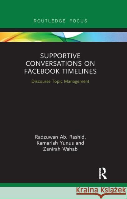 Supportive Conversations on Facebook Timelines: Discourse Topic Management Radzuwan A Kamariah Yunus Zanirah Wahab 9780367893118 Routledge - książka