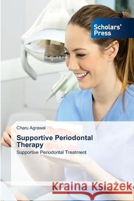 Supportive Periodontal Therapy Charu Agrawal 9786138944188 Scholars' Press - książka