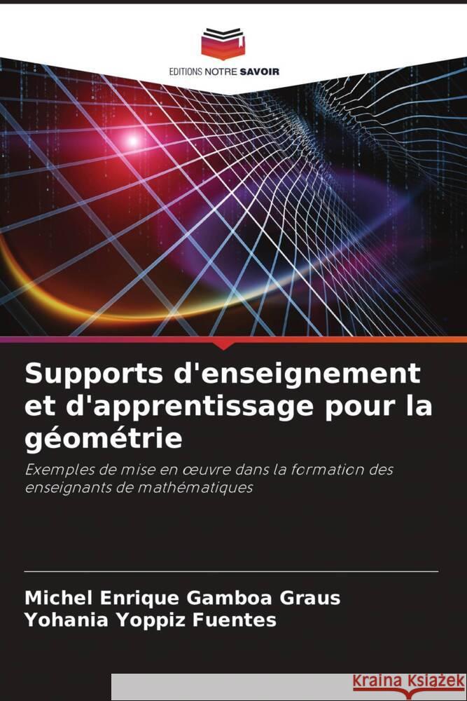 Supports d'enseignement et d'apprentissage pour la g?om?trie Michel Enrique Gambo Yohania Yoppi 9786207046706 Editions Notre Savoir - książka