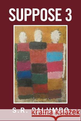 Suppose 3 S. R. Palumbo 9781524560027 Xlibris - książka