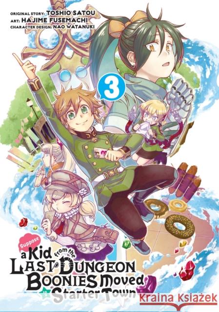 Suppose a Kid from the Last Dungeon Boonies Moved to a Starter Town 3 Nao Watanuki 9781646090396 Square Enix - książka