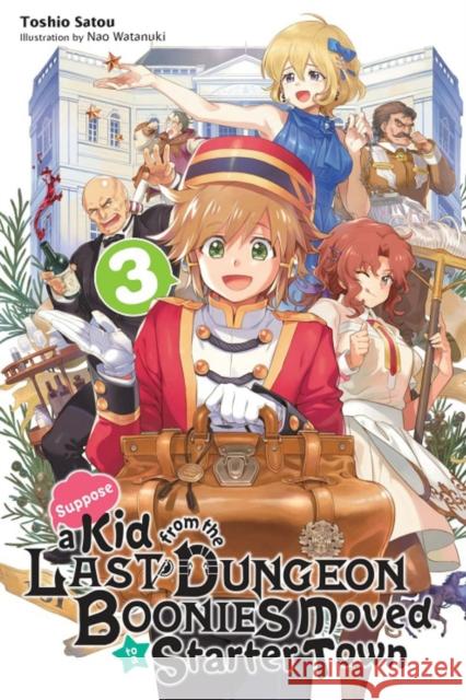 Suppose a Kid from the Last Dungeon Boonies Moved to a Starter Town, Vol. 3 (light novel) Toshio Satou 9781975313043 Little, Brown & Company - książka