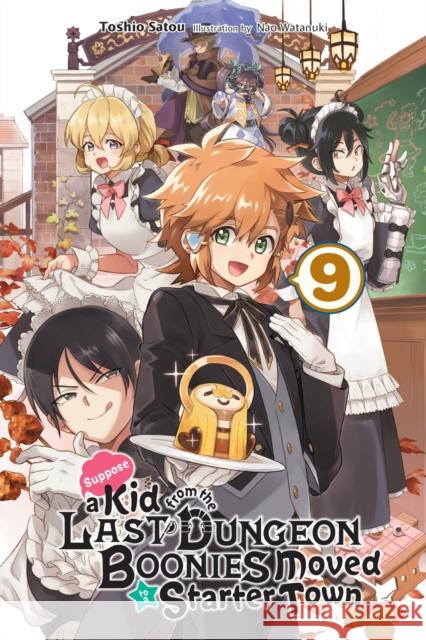 Suppose a Kid from the Last Dungeon Boonies Moved to a Starter Town, Vol. 9 (light novel) Toshio Satou 9781975318499 Little, Brown & Company - książka