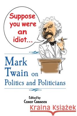 Suppose You Were An Idiot... Cunneen, Conor 9781539442066 Createspace Independent Publishing Platform - książka