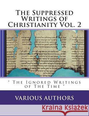 Suppressed Gospels & Epistles of The New Testament Vol. 2: The Excluded Writings of The Time Publishing, Diamond 9781721160112 Createspace Independent Publishing Platform - książka