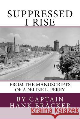 Suppressed I Rise Captain Hank Bracker 9781530896561 Createspace Independent Publishing Platform - książka