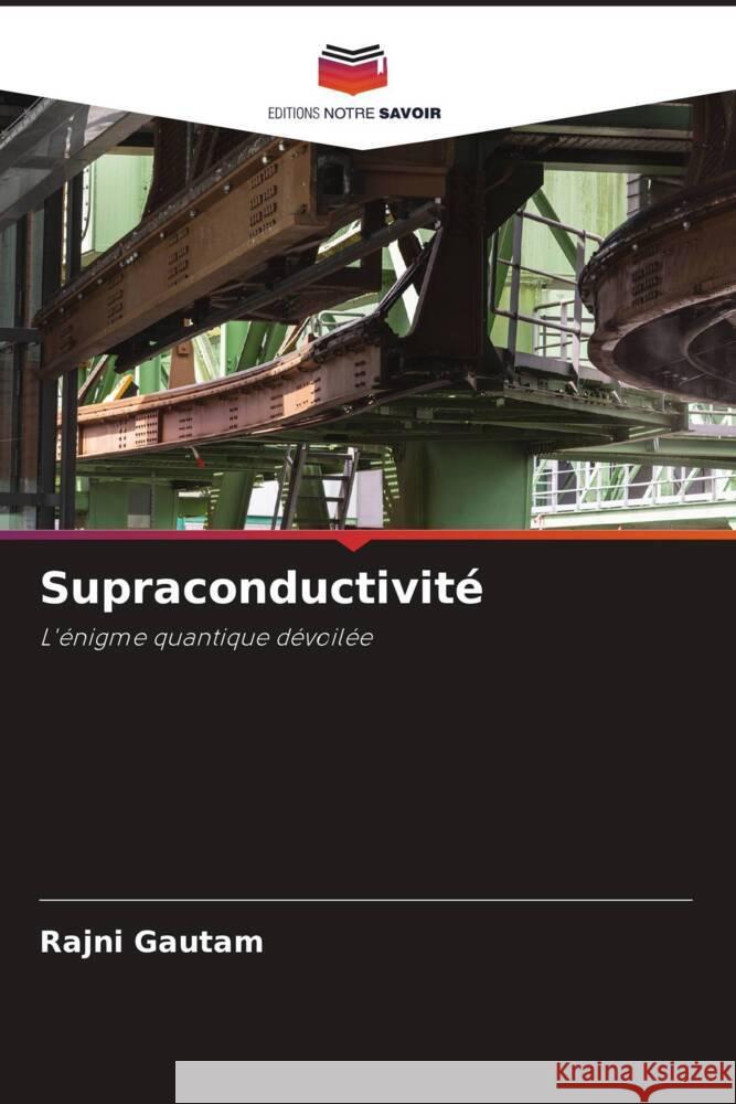 Supraconductivité Gautam, Rajni 9786208135676 Editions Notre Savoir - książka
