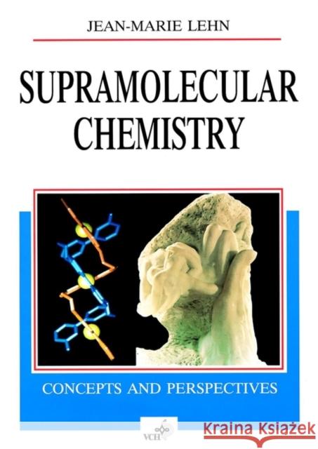 Supramolecular Chemistry : Concepts and Perspectives J. -M Lehn Jean-Marie Lehn Barbara Lehn 9783527293117 Wiley-VCH Verlag GmbH - książka