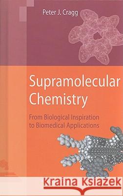 Supramolecular Chemistry: From Biological Inspiration to Biomedical Applications Peter J. Cragg 9789048125814 Springer - książka