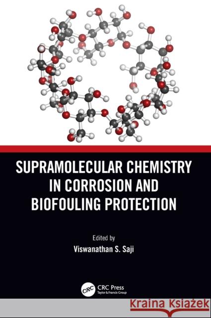 Supramolecular Chemistry in Corrosion and Biofouling Protection Viswanathan S. Saji 9780367769024 CRC Press - książka