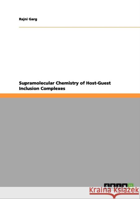 Supramolecular Chemistry of Host-Guest Inclusion Complexes Rajni Garg 9783656131441 Grin Verlag - książka