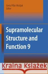 Supramolecular Structure and Function 9 Greta Pifat-Mrzljak 9781402064654 Springer - książka