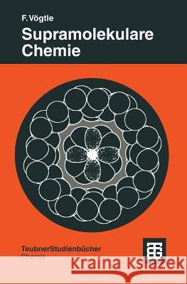 Supramolekulare Chemie: Eine Einführung Vögtle, Fritz 9783519035022 Vieweg+teubner Verlag - książka