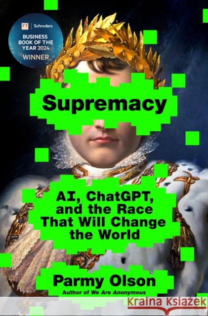 Supremacy: Ai, Chatgpt, and the Race That Will Change the World Parmy Olson 9781250337740 St. Martin's Press - książka