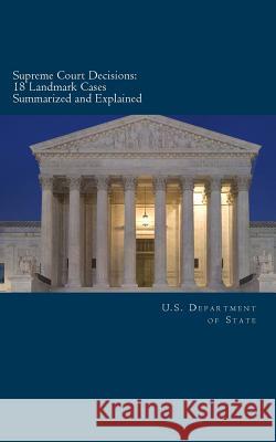 Supreme Court Decisions: 18 Landmark Cases Summarized and Explained U. S. Department of State 9781497415591 Createspace - książka