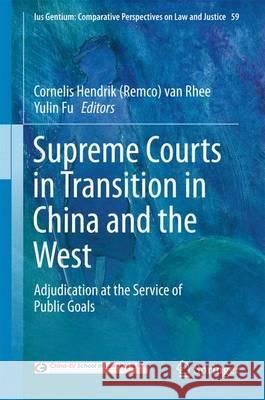 Supreme Courts in Transition in China and the West: Adjudication at the Service of Public Goals Van Rhee 9783319523439 Springer - książka