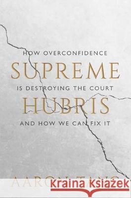 Supreme Hubris Aaron Tang 9780300264036 Yale University Press - książka