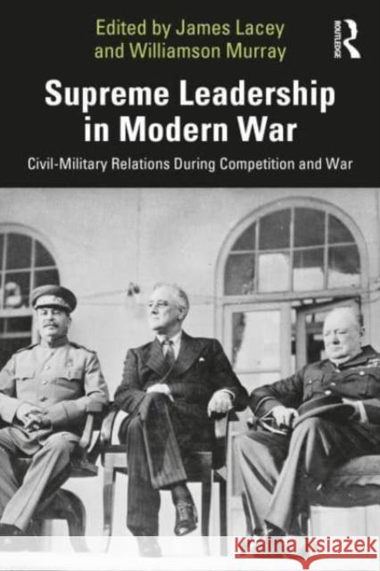 Supreme Leadership in Modern War  9781032451534 Taylor & Francis Ltd - książka